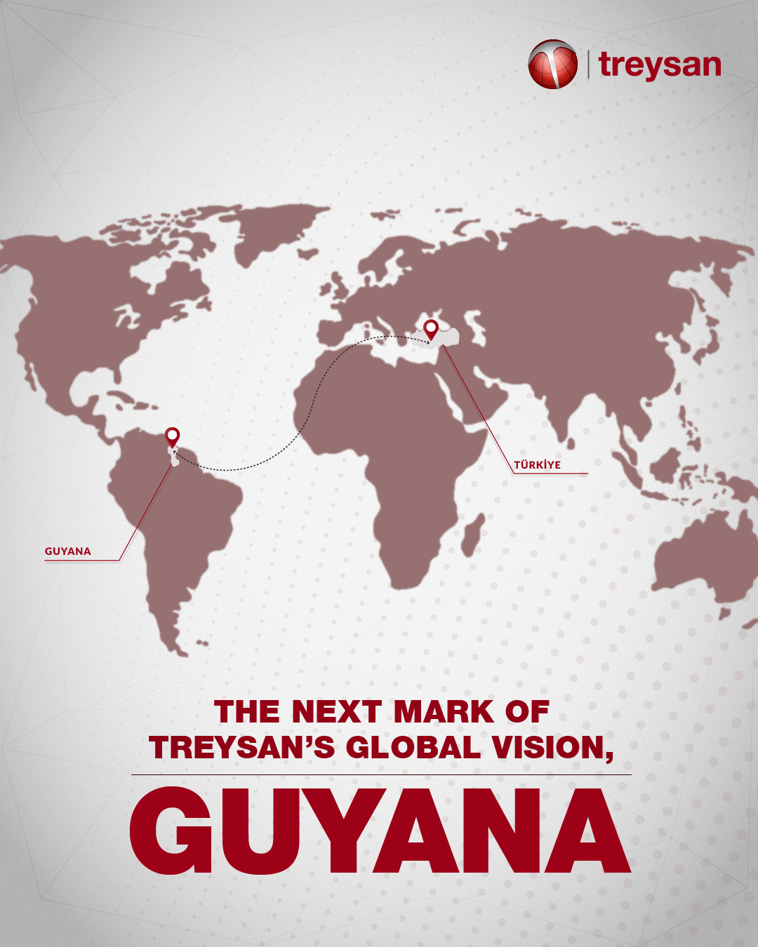 The Next Mark of Treysan’s Global Vison, Guyana.
